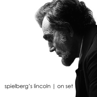 spielberg’s lincoln | on set